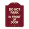 Signmission Do Not Park in Front of Door Heavy-Gauge Aluminum Architectural Sign, 24" x 18", BU-1824-24145 A-DES-BU-1824-24145 - alternate 1